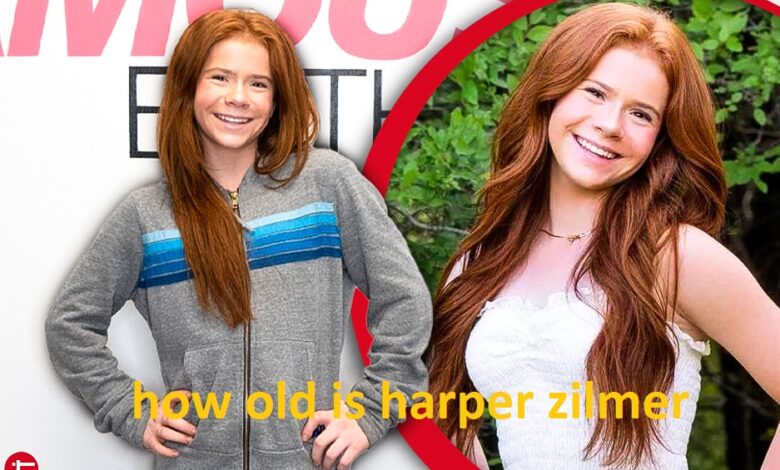 How Old Is Harper Zilmer