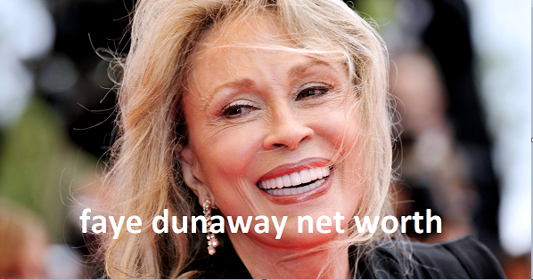 Faye Dunaway Net Worth