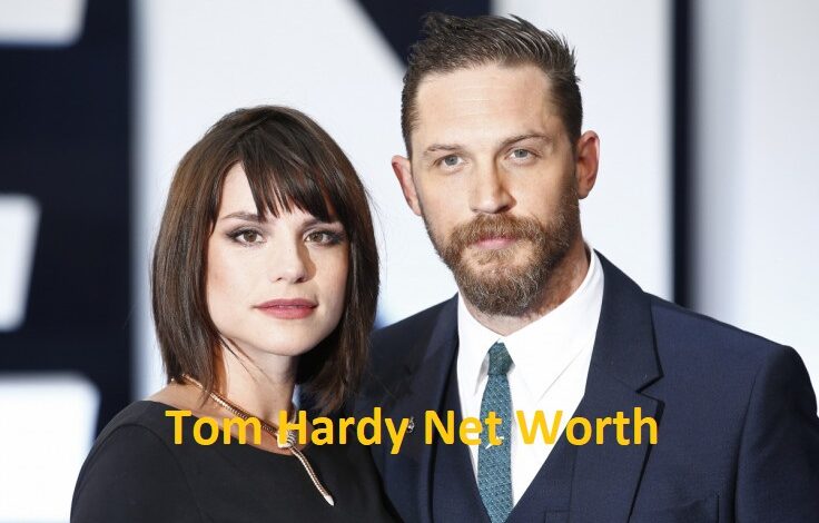 Tom Hardy Net Worth