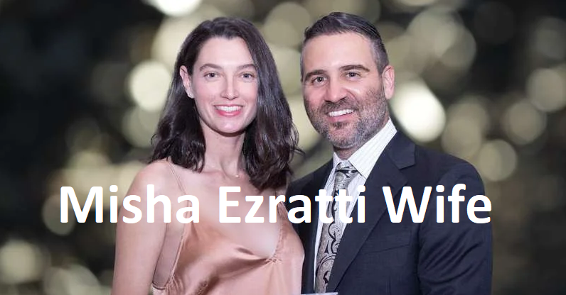 Misha Ezratti Wife Misha Ezratti Wife