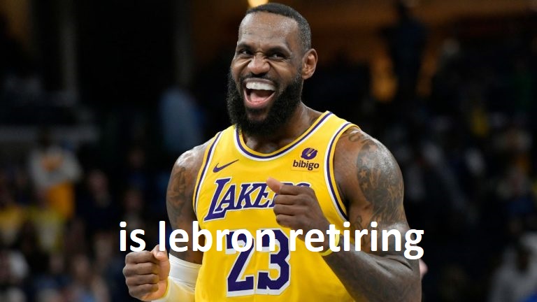 Is LeBron Retiring
