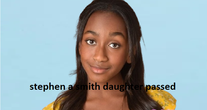 Stephen A SmithDaughter Pass Away