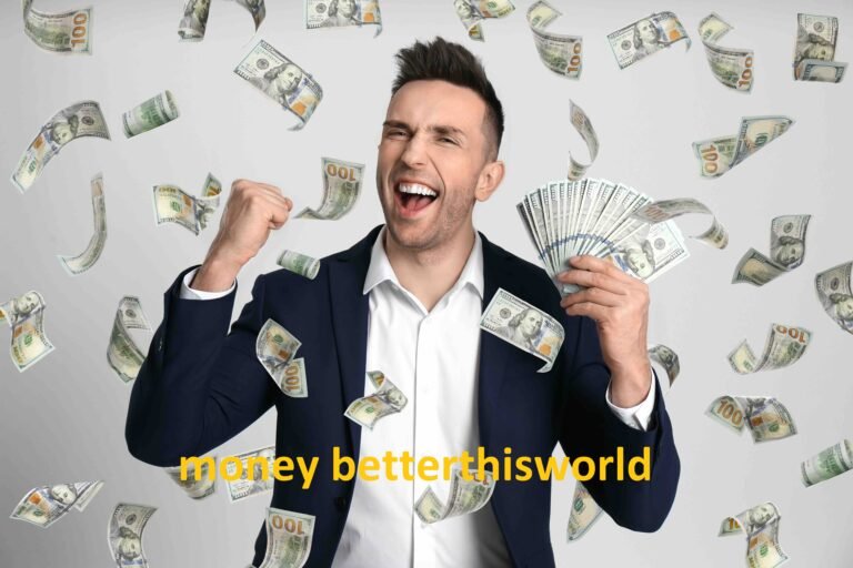 Money BetterThisWorld