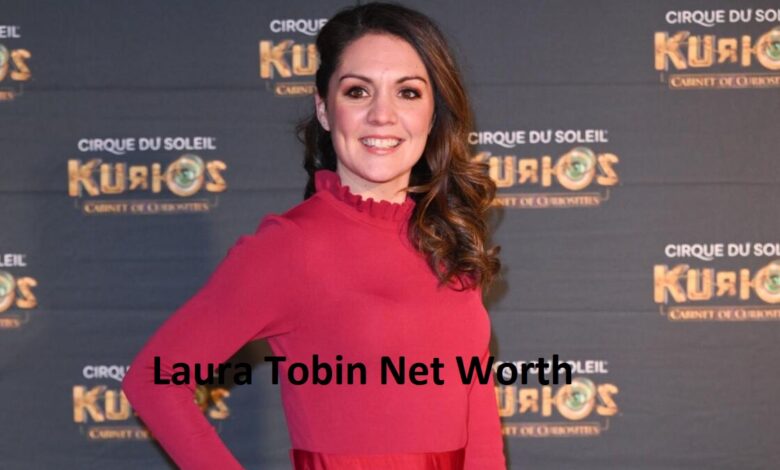 Laura Tobin Net Worth