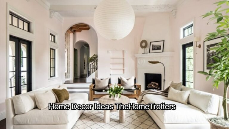 Home Decor Ideas TheHomeTrotters