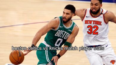 Boston Celtics vs Knicks Match Player Stats