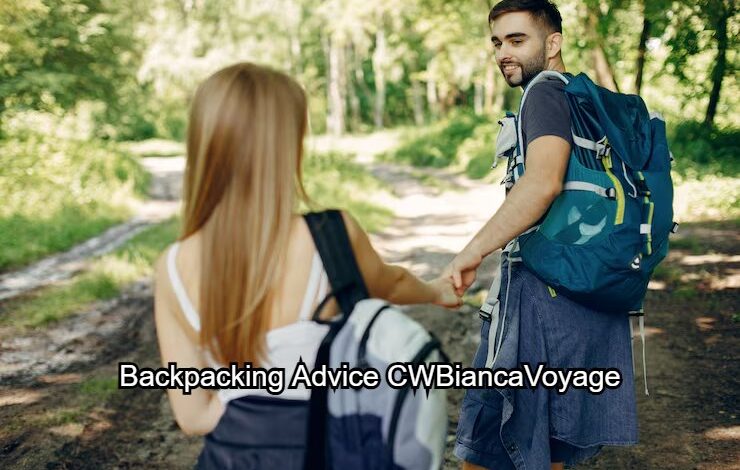 Backpacking Advice CWBiancaVoyage