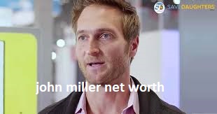 John Miller Net Worth