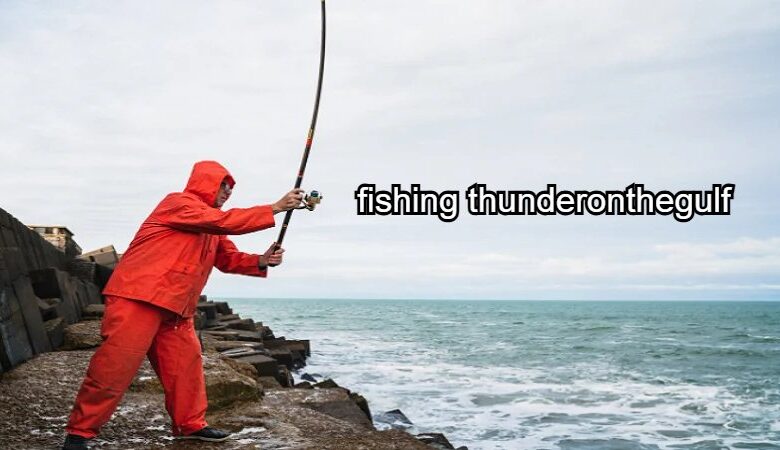 Fishing ThunderOnTheGulf