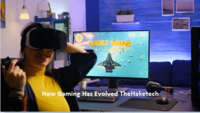 How Gaming Has Evolved TheHaketech