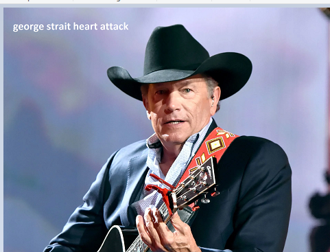George Strait Heart Attack