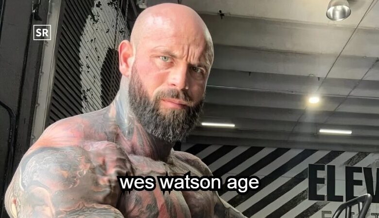 Wes Watson Age