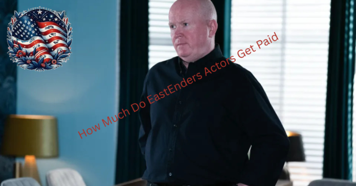 How Much Do EastEnders Actors Get Paid How Much Do EastEnders Actors Get Paid