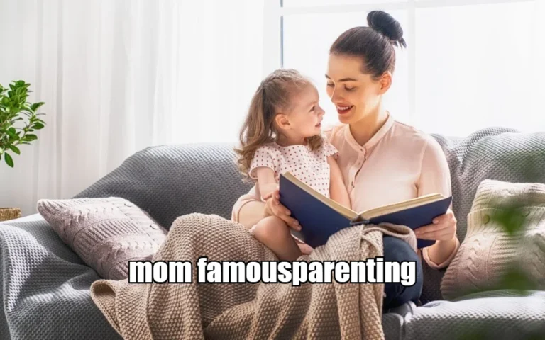 Mom FamousParenting