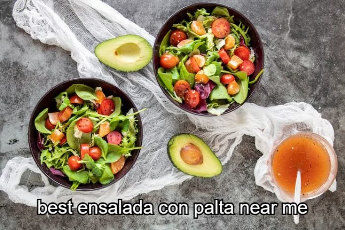 Best Ensalada con Palta Near Me